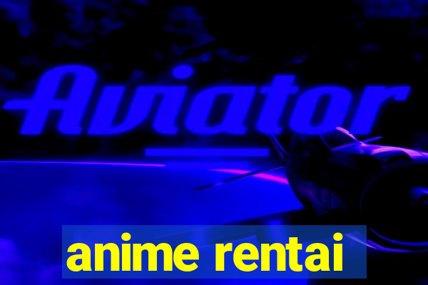 anime rentai